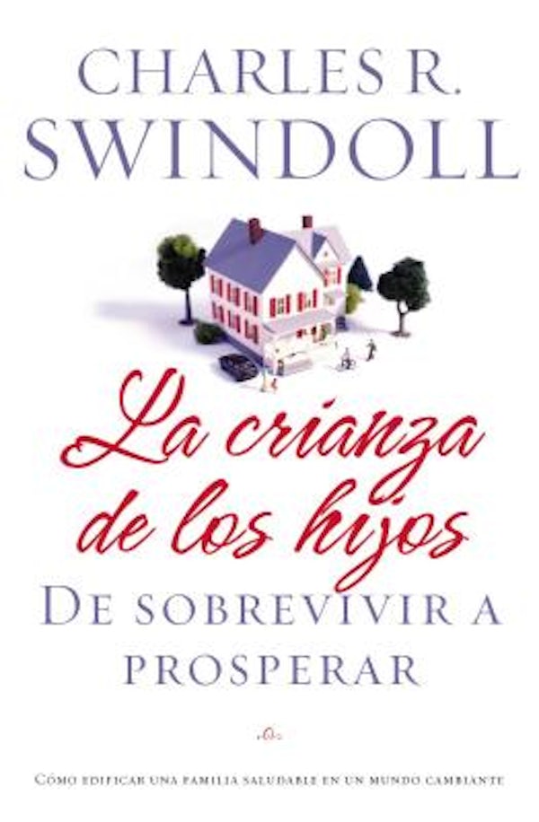 Cover image for La Crianza de Los Hijos: de Sobrevivir a Prosperar, isbn: 9781602550605