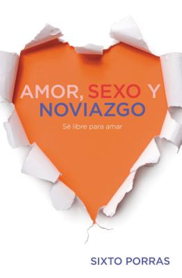 Cover image for La Amor, Sexo Y Noviazgo, isbn: 9781602552470
