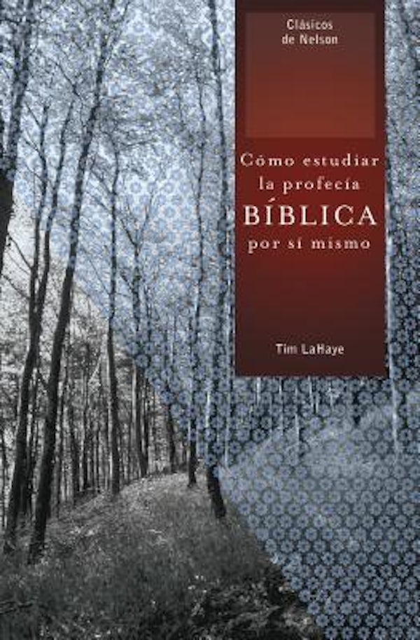 Cover image for El Como Estudiar la Profecia Biblica Por Si Mismo = Understanding Bible Prophecy for Yourself = Understanding Bible Prophecy for Yourself, isbn: 9781602553613