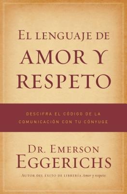 Cover image for El Lenguaje de Amor Y Respeto, isbn: 9781602553798