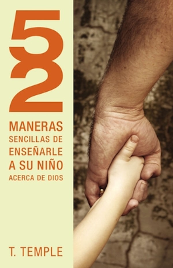 Cover image for 52 Maneras de Ense�arle a Su Ni�o Acerca de Dios, isbn: 9781602556263