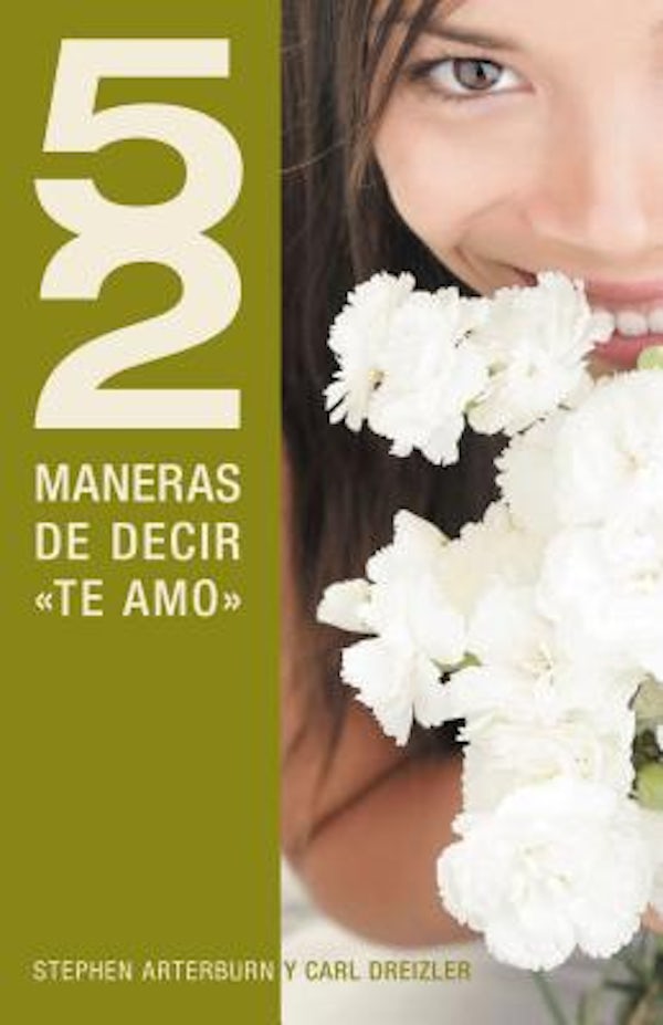 Cover image for Los 52 Maneras de Decir "Te Amo" = 52 Simple Ways to Say "I Love You" = 52 Simple Ways to Say "I Love You", isbn: 9781602556348