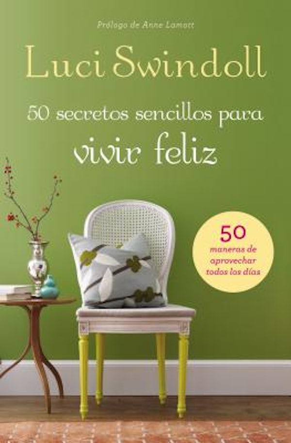 Cover image for La 50 Secretos sencillos para vivir feliz = 50 Simple Secrets to a Happy Life, isbn: 9781602557567