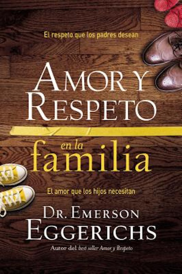 Cover image for The Amor y respeto en la familia Softcover Love and Respect for the Family, isbn: 9781602559776