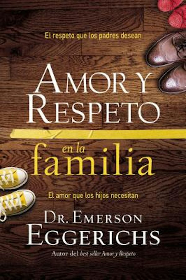 Cover image for The Amor y respeto en la familia Softcover Love and Respect for the Family, isbn: 9781602559776
