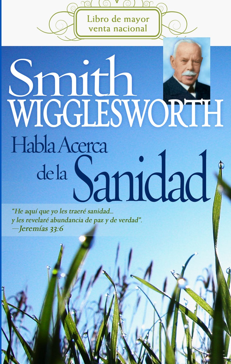 Cover image for Smith Wigglesworth Habla Acerca de la Sanidad, isbn: 9781603740210