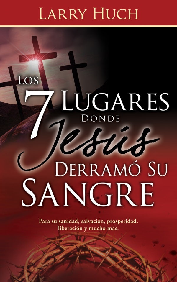 Cover image for Los 7 Lugares Donde Jesús Derramó Su Sangre, isbn: 9781603745109