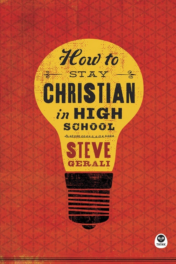 Cover image for How to Stay Christian in High School, isbn: 9781612915715