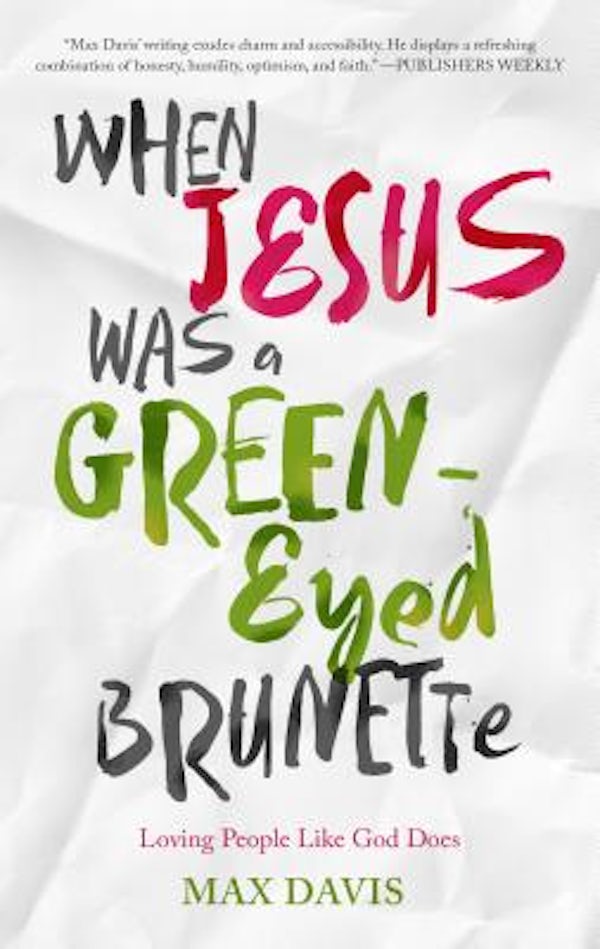 Cover image for When Jesus Was a Green-Eyed Brunette, isbn: 9781617958007