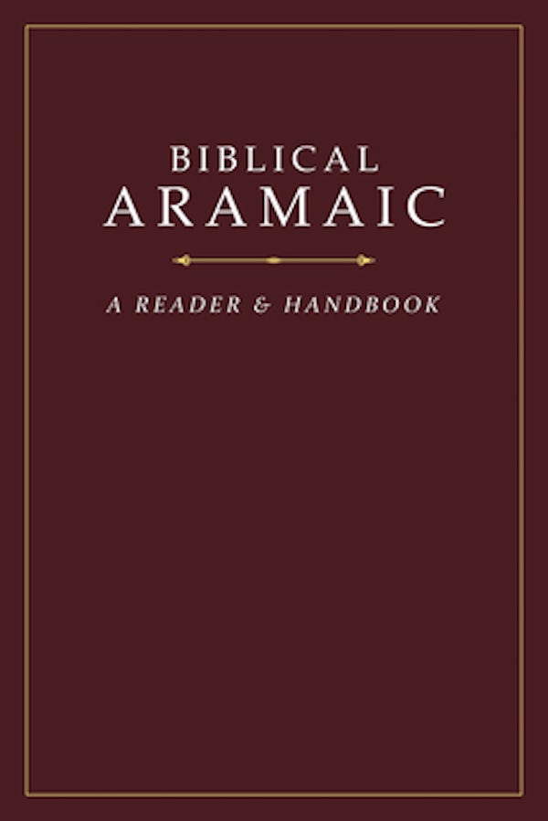 Cover image for Biblical Aramaic: A Reader and Handbook, isbn: 9781619708914