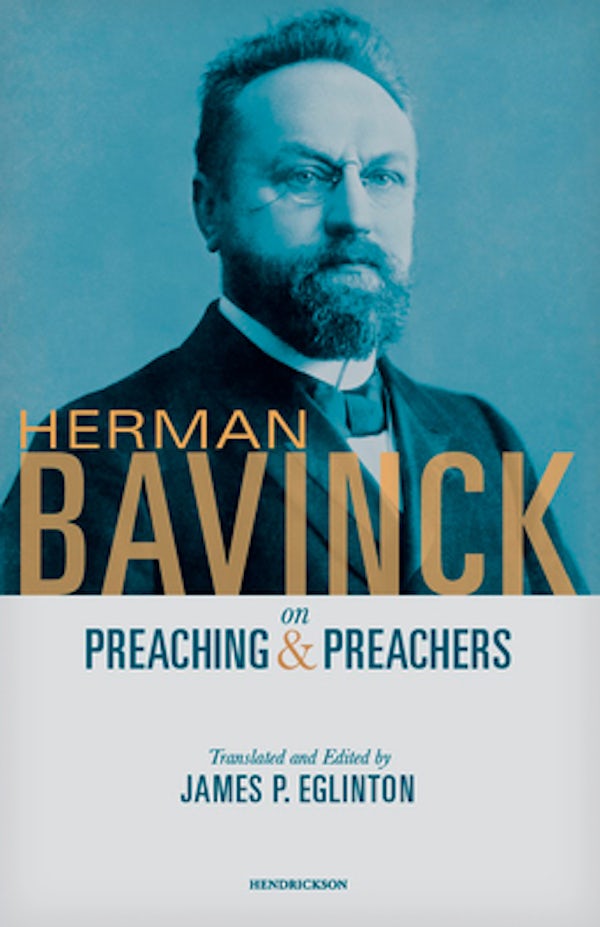 Cover image for Herman Bavinck on Preaching and Preachers, isbn: 9781619709782