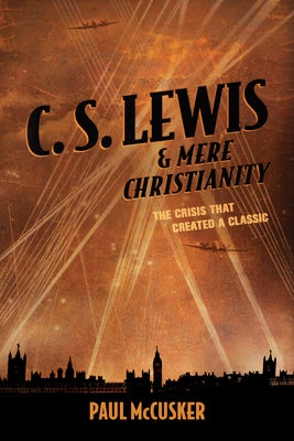 Cover image for C. S. Lewis & Mere Christianity, isbn: 9781624053221