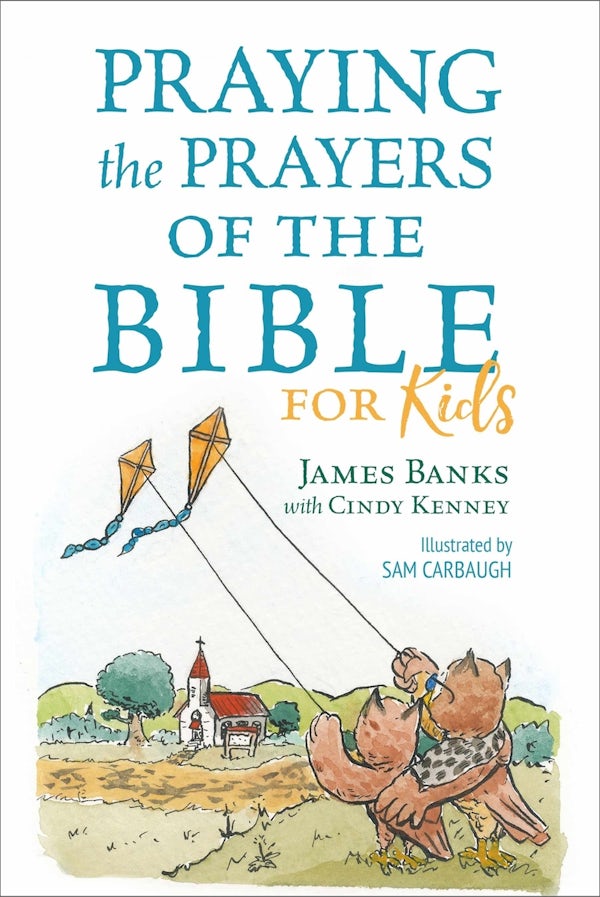 Cover image for Praying the Prayers of the Bible for Kids, isbn: 9781627078993