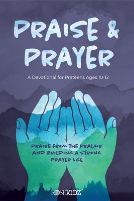 Cover image for Praise and Prayer: A Devotional for Preteens Ages 10-12, isbn: 9781628629958