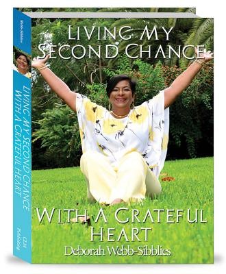 Cover image for Living My Second Chance with a Grateful Heart, isbn: 9781629030258
