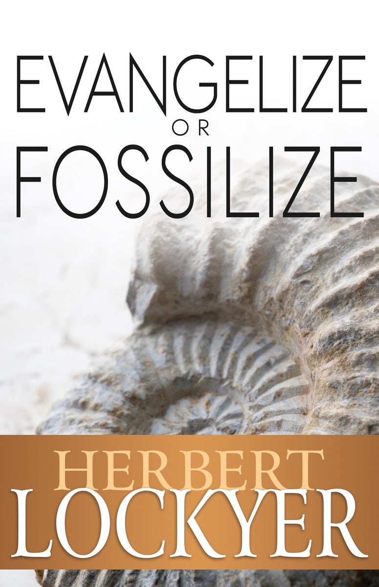 Cover image for Evangelize or Fossilize, isbn: 9781629110134