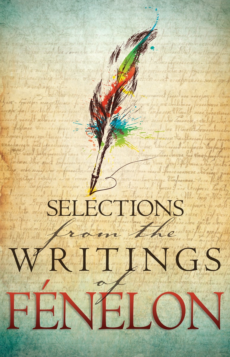 Cover image for Selections from the Writings of Fenelon, isbn: 9781629110158