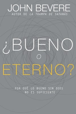 Cover image for ¿Bueno O Eterno?, isbn: 9781629117010