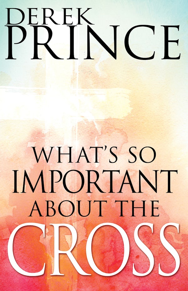 Cover image for What's So Important about the Cross?, isbn: 9781629118024
