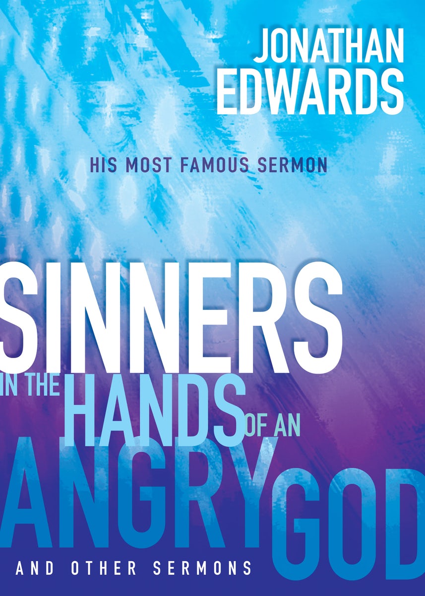 Cover image for Sinners in the Hands of an Angry God and Other Sermons, isbn: 9781629119151