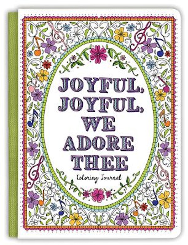 Cover image for Joyful, Joyful We Adore Thee Coloring Journal, isbn: 9781633261495