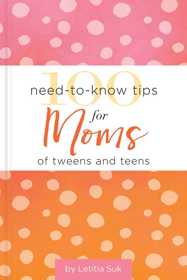Cover image for 100 Need-To-Know Tips for Moms of Tweens and Teens, isbn: 9781633262096