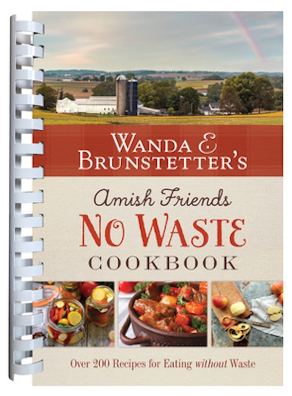 Cover image for Wanda E. Brunstetter's Amish Friends No Waste Cookbook, isbn: 9781636093857