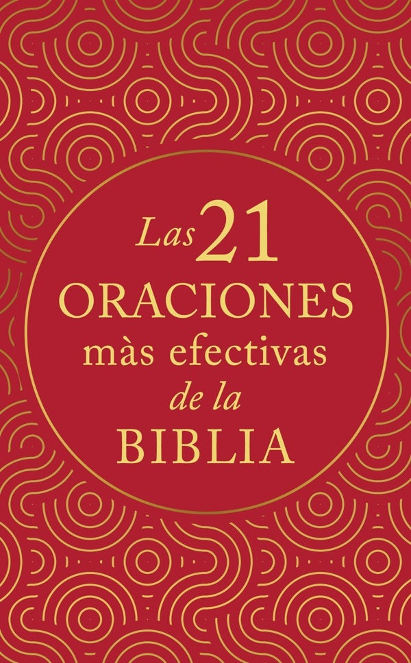 Cover image for Las 21 Oraciones Más Efectivas de la Biblia, isbn: 9781636098241