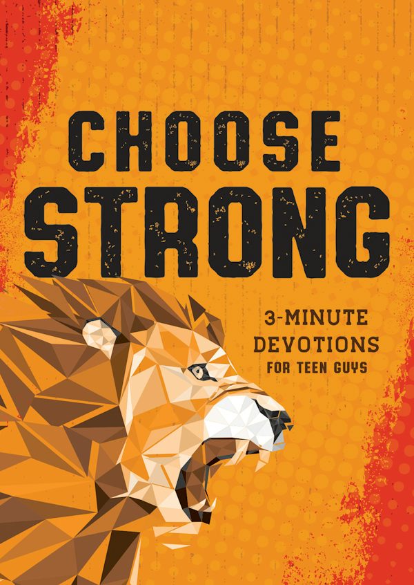 Cover image for Choose Strong: 3-Minute Devotions for Teen Guys, isbn: 9781636098517