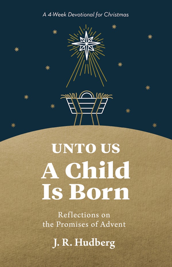Cover image for Unto Us a Child Is Born, isbn: 9781640705272