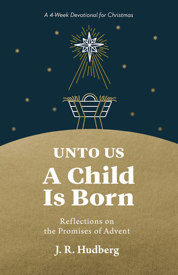 Cover image for Unto Us a Child Is Born, isbn: 9781640705272