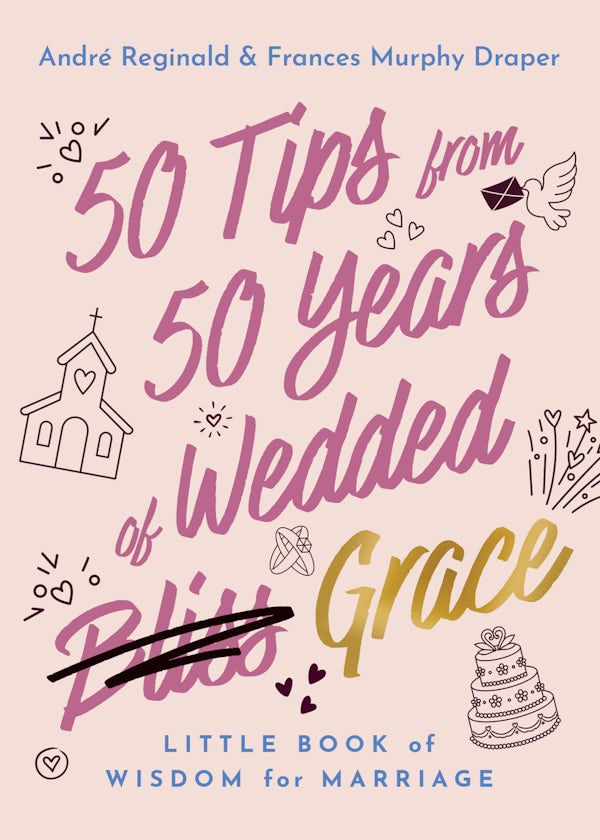 Cover image for 50 Tips from 50 Years of Wedded Grace, isbn: 9781640705494