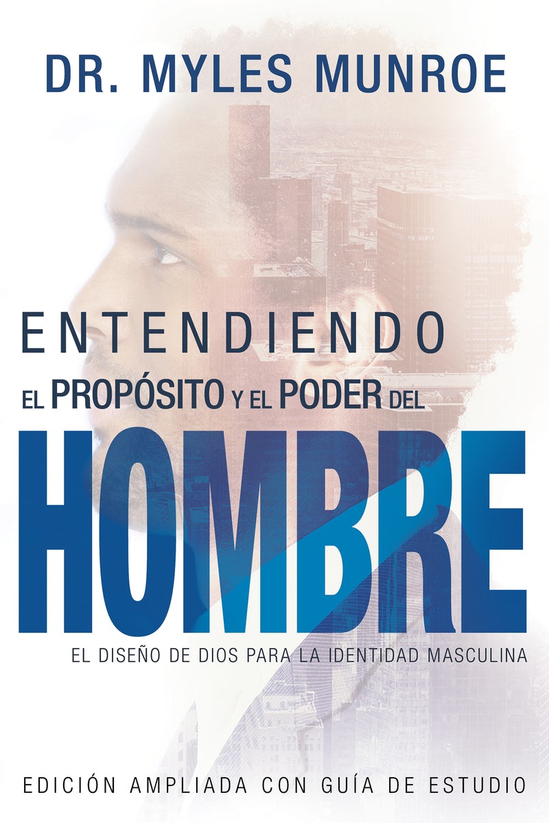 Cover image for Entendiendo El Propósito Y El Poder del Hombre, isbn: 9781641230377