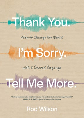 Cover image for Thank You. I'm Sorry. Tell Me More., isbn: 9781641584470