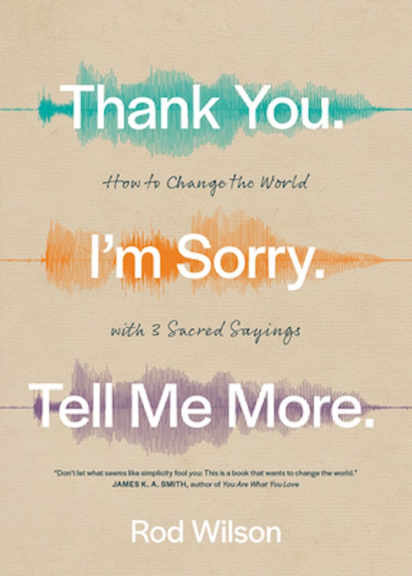Cover image for Thank You. I'm Sorry. Tell Me More., isbn: 9781641584470