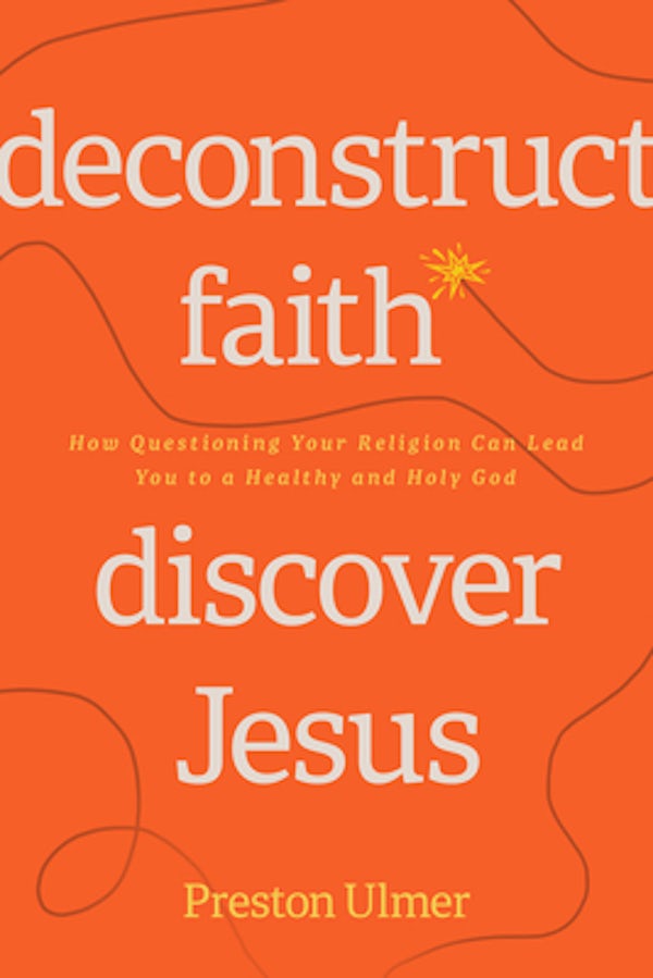 Cover image for Deconstruct Faith, Discover Jesus, isbn: 9781641586047