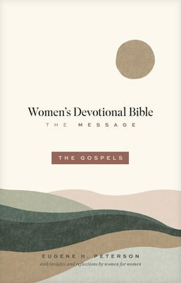 Cover image for The Message Women's Devotional Bible: The Gospels (Softcover), isbn: 9781641586399