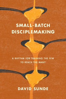 Cover image for Small-Batch Disciplemaking, isbn: 9781641588133