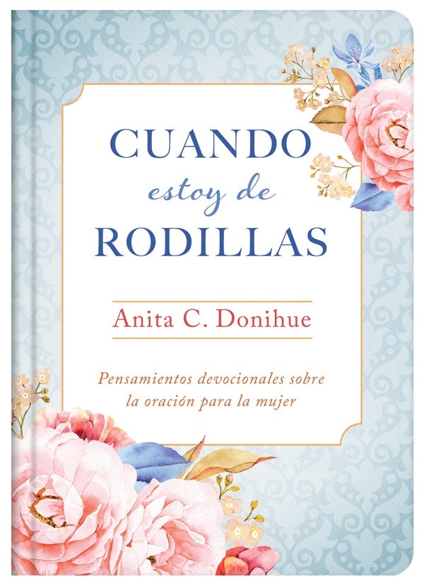 Cover image for Cuando Estoy de Rodillas, isbn: 9781643520131
