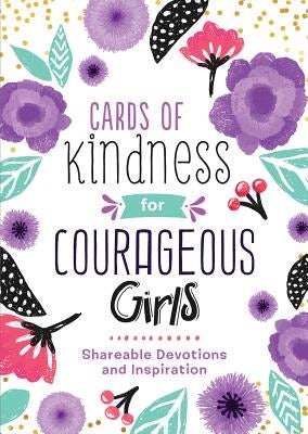 Cover image for Cards of Kindness for Courageous Girls: Shareable Devotions and Inspiration, isbn: 9781643521640