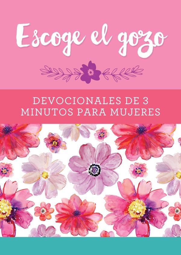 Cover image for Escoge El Gozo: Devocionales de 3 Minutos Para Mujeres, isbn: 9781643526690