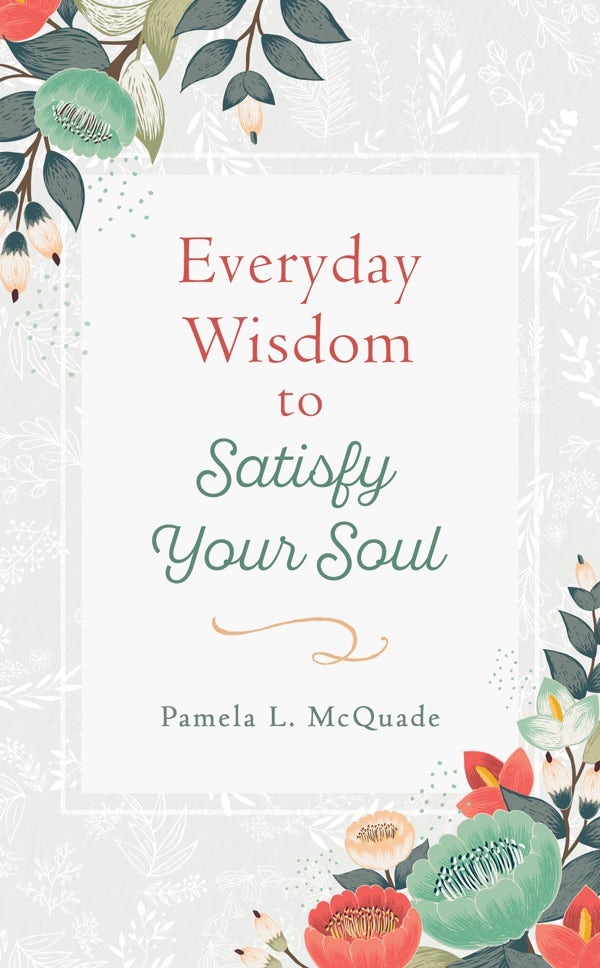 Cover image for Everyday Wisdom to Satisfy Your Soul, isbn: 9781643526850