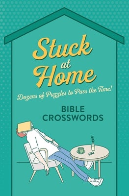 Cover image for Stuck at Home Bible Crosswords, isbn: 9781643528380