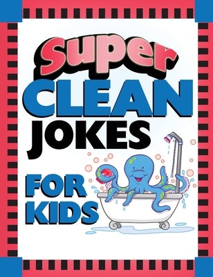 Cover image for Super Clean Jokes for Kids, isbn: 9781643528397