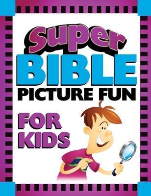 Cover image for Super Bible Picture Fun for Kids, isbn: 9781643528427