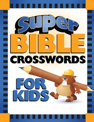 Cover image for Super Bible Crosswords for Kids, isbn: 9781643528434