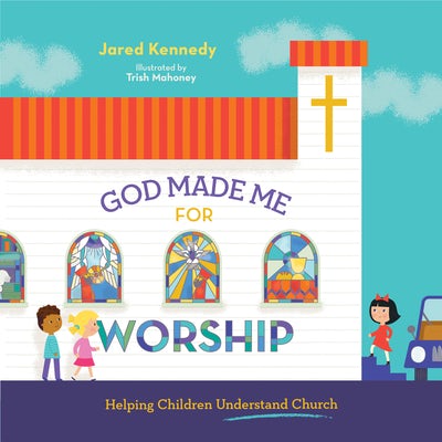 Cover image for God Made Me for Worship, isbn: 9781645070481