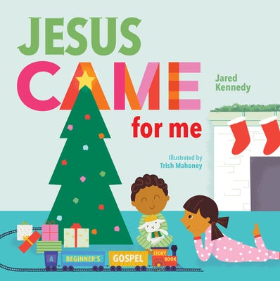 Cover image for Jesus Came for Me, isbn: 9781645070498
