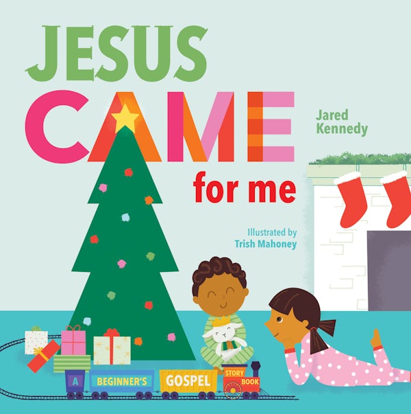 Cover image for Jesus Came for Me, isbn: 9781645070498