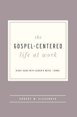 Cover image for The Gospel-Centered Life at Work, isbn: 9781645071983